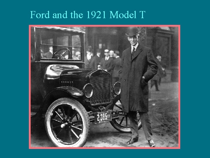 Ford and the 1921 Model T 