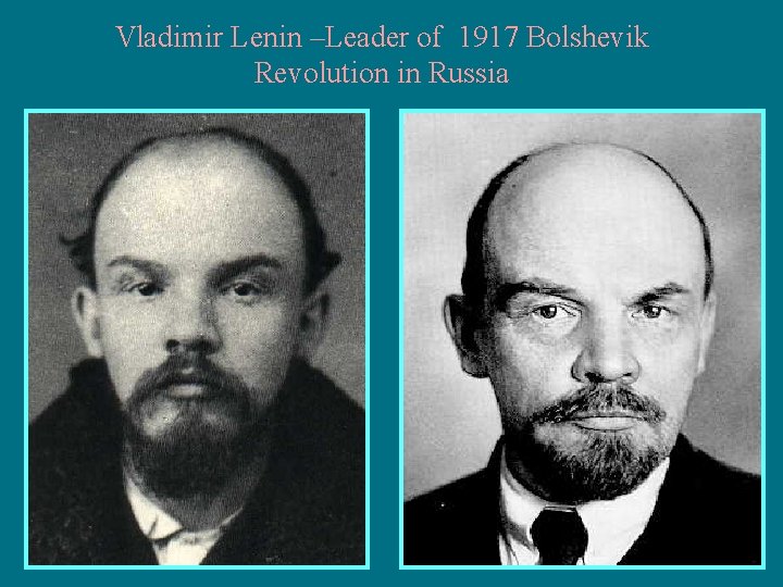 Vladimir Lenin –Leader of 1917 Bolshevik Revolution in Russia 
