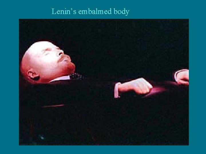 Lenin’s embalmed body 