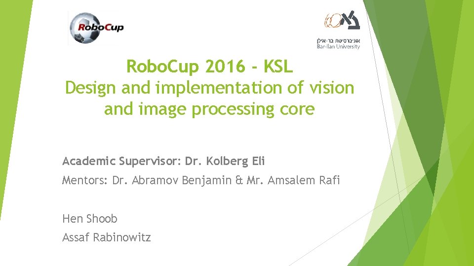 Robo. Cup 2016 - KSL Design and implementation of vision and image processing core
