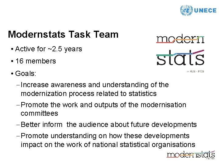 Modernstats Task Team • Active for ~2. 5 years • 16 members • Goals: