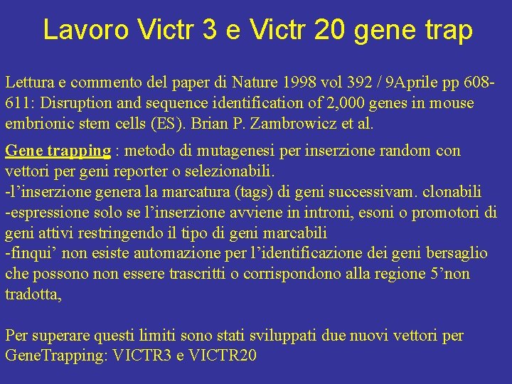 Lavoro Victr 3 e Victr 20 gene trap Lettura e commento del paper di