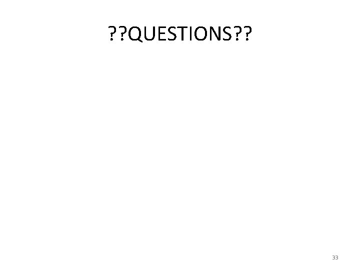 ? ? QUESTIONS? ? 33 