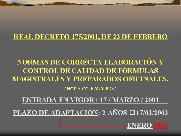 REAL DECRETO 175/2001, DE 23 DE FEBRERO NORMAS DE CORRECTA ELABORACIÓN Y CONTROL DE