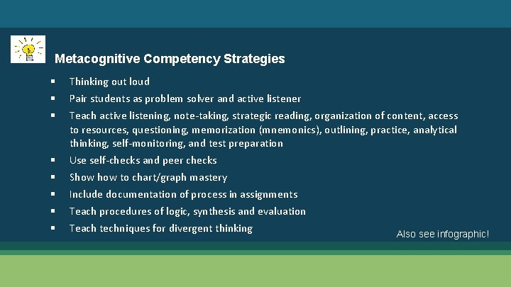 Metacognitive Competency Strategies § § § § Thinking out loud Pair students as problem