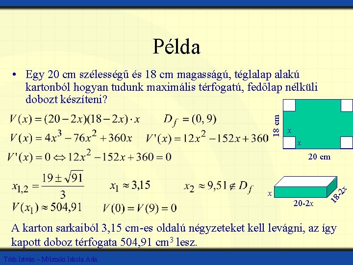 Példa 18 cm • Egy 20 cm szélességű és 18 cm magasságú, téglalap alakú