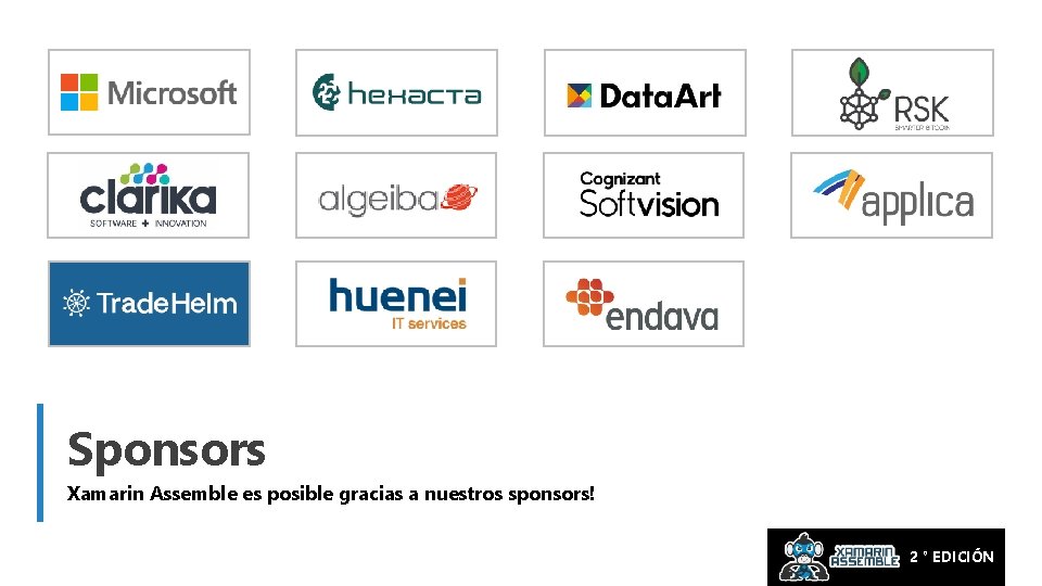 Sponsors Xamarin Assemble es posible gracias a nuestros sponsors! 2 ° EDICIÓN 3 