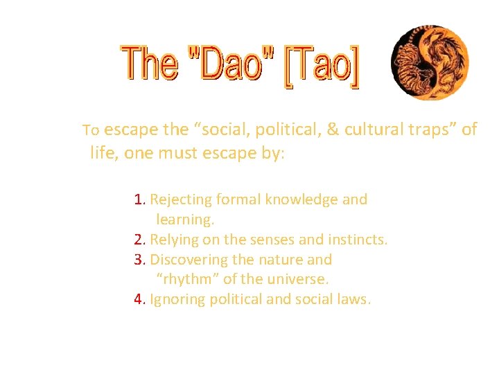 To escape the “social, political, & cultural traps” of life, one must escape by: