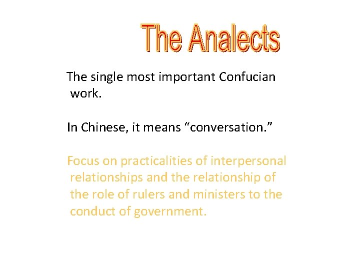 The single most important Confucian work. In Chinese, it means “conversation. ” Focus on