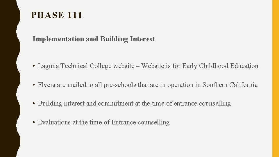 PHASE 111 Implementation and Building Interest • Laguna Technical College website – Website is