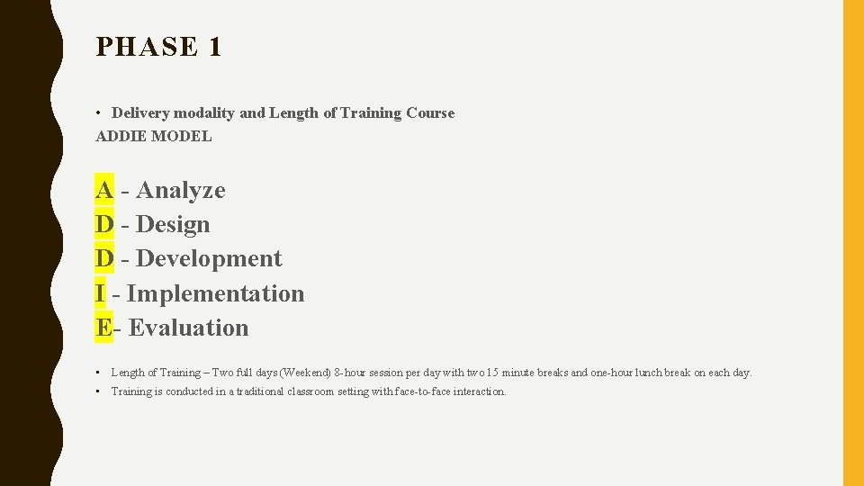 PHASE 1 • Delivery modality and Length of Training Course ADDIE MODEL A -