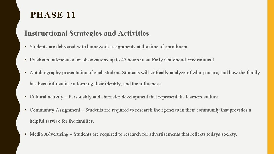PHASE 11 Instructional Strategies and Activities • Students are delivered with homework assignments at