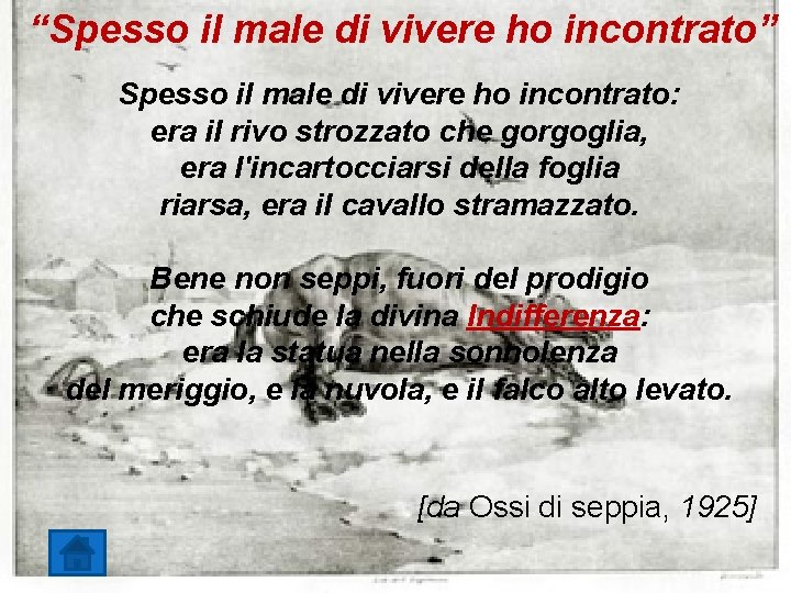 “Spesso il male di vivere ho incontrato” Spesso il male di vivere ho incontrato: