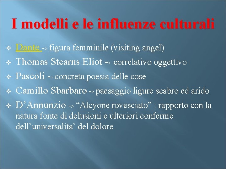 I modelli e le influenze culturali v v v Dante -> figura femminile (visiting