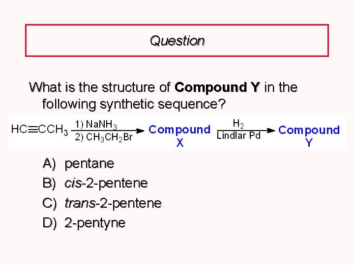 Question What is the structure of Compound Y in the following synthetic sequence? A)