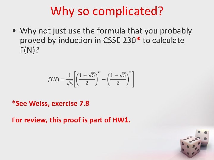 Why so complicated? • Why not just use the formula that you probably proved