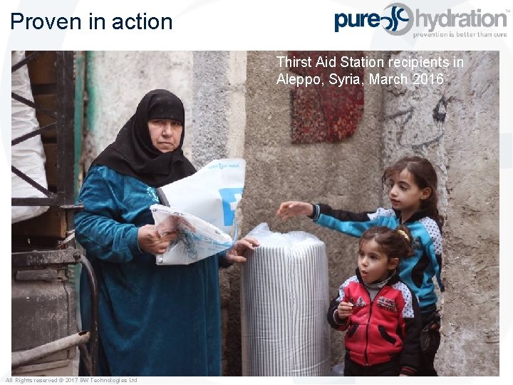 Proven in action Thirst Aid Station recipients in Aleppo, Syria, March 2016 All Rights