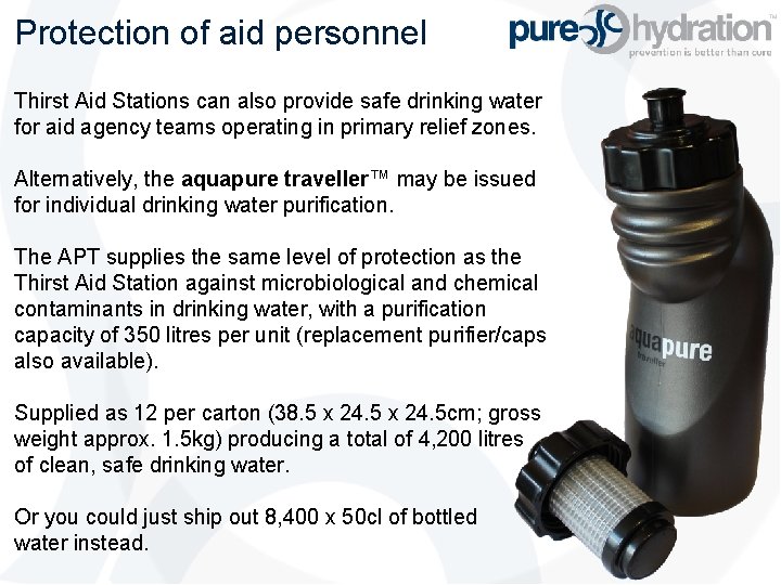 Protection of aid personnel Thirst Aid Stations can also provide safe drinking water for
