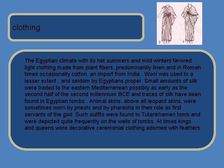 Name of Museum clothing The Egyptian climate with its hot summers and mild winters