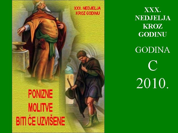 XXX. NEDJELJA KROZ GODINU GODINA C 2010. 