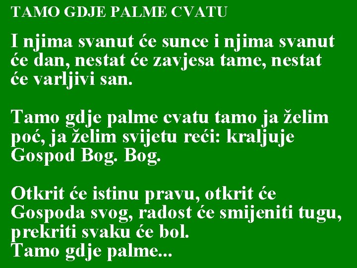 TAMO GDJE PALME CVATU I njima svanut će sunce i njima svanut će dan,