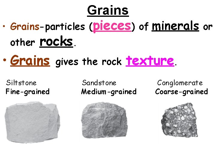Grain Type Rocks Objective 1 Describe processes of rock formation 2