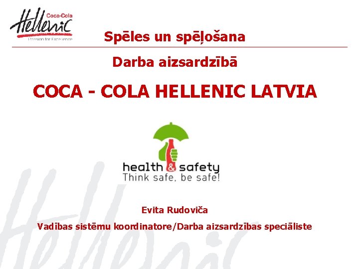 Spēles un spēļošana Darba aizsardzībā COCA - COLA HELLENIC LATVIA Evita Rudoviča Vadības sistēmu