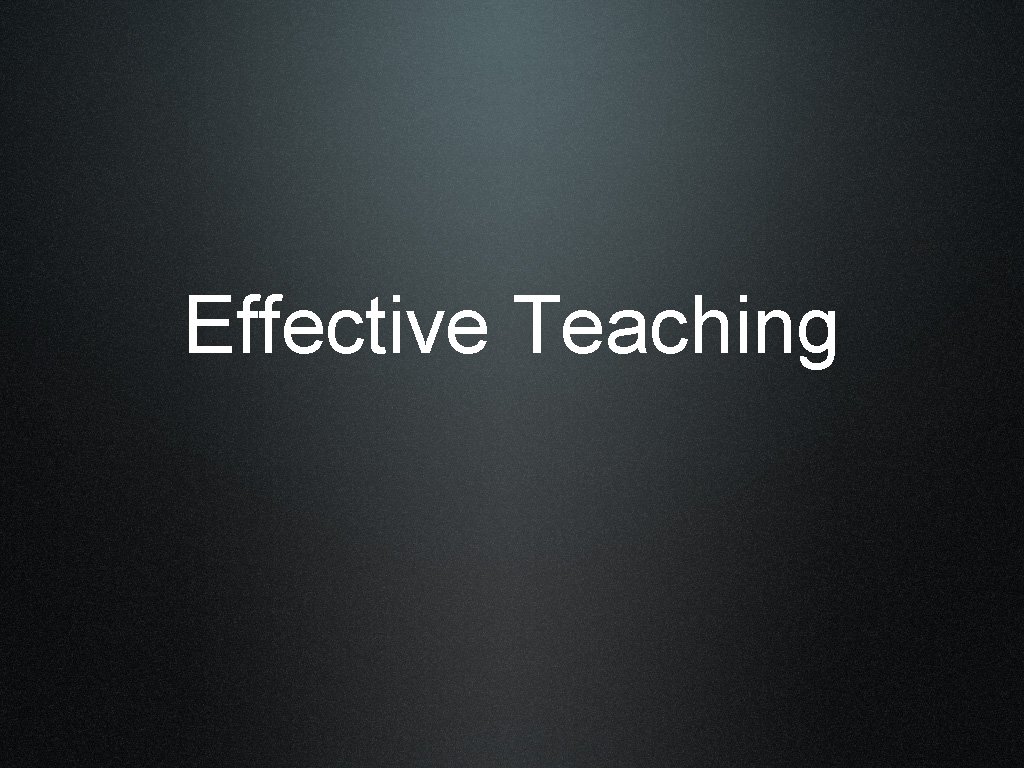 Effective Teaching 
