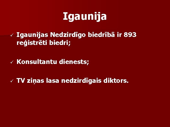 Igaunija ü Igaunijas Nedzirdīgo biedrībā ir 893 reģistrēti biedri; ü Konsultantu dienests; ü TV