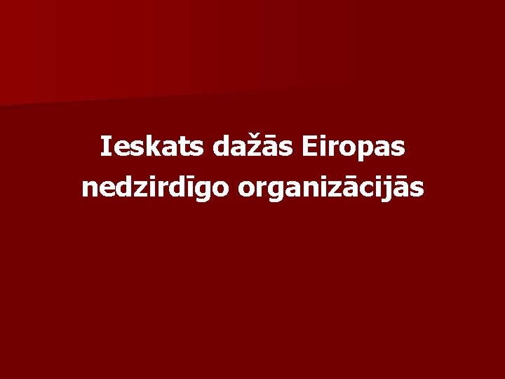 Ieskats dažās Eiropas nedzirdīgo organizācijās 