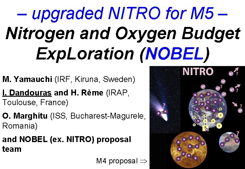 – upgraded NITRO for M 5 – Nitrogen and Oxygen Budget Exp. Loration (NOBEL)