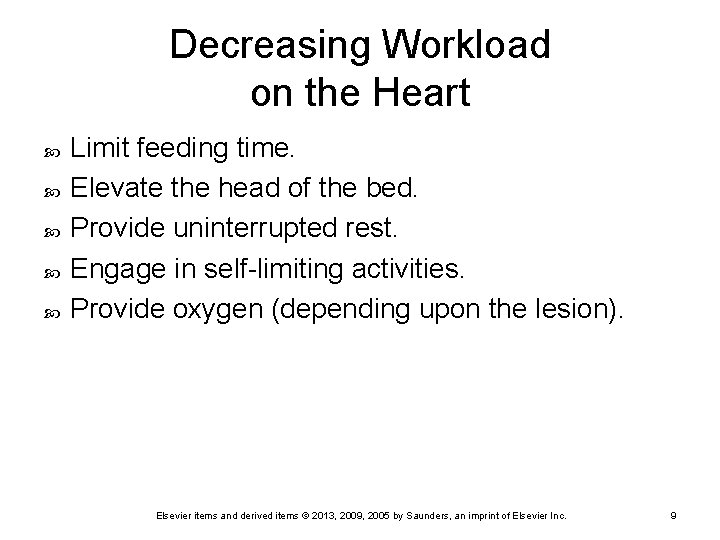 Decreasing Workload on the Heart Limit feeding time. Elevate the head of the bed.