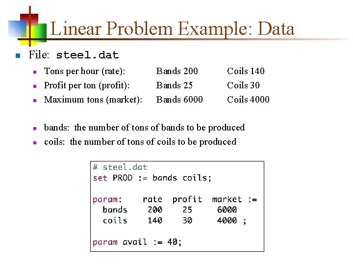 Linear Problem Example: Data n File: steel. dat n n n Tons per hour