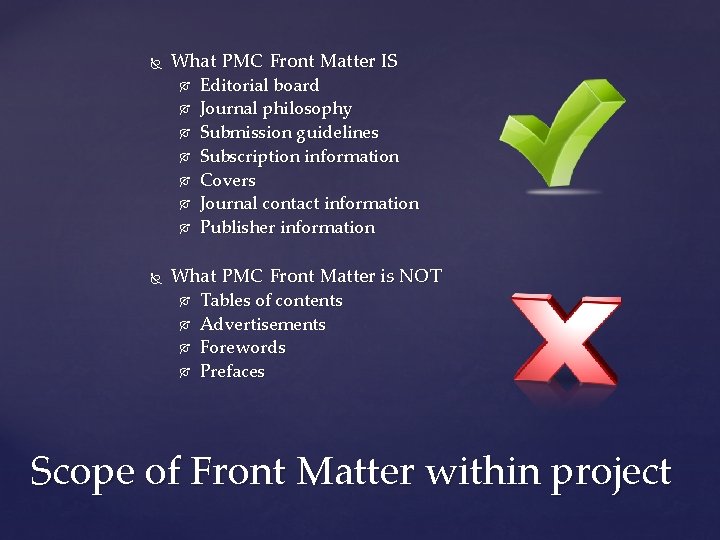  What PMC Front Matter IS Editorial board Journal philosophy Submission guidelines Subscription information