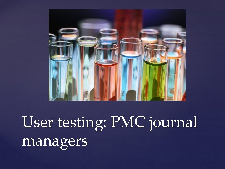 User testing: PMC journal managers 