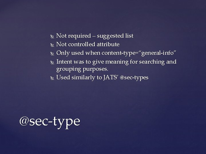  Not required – suggested list Not controlled attribute Only used when content-type=“general-info” Intent