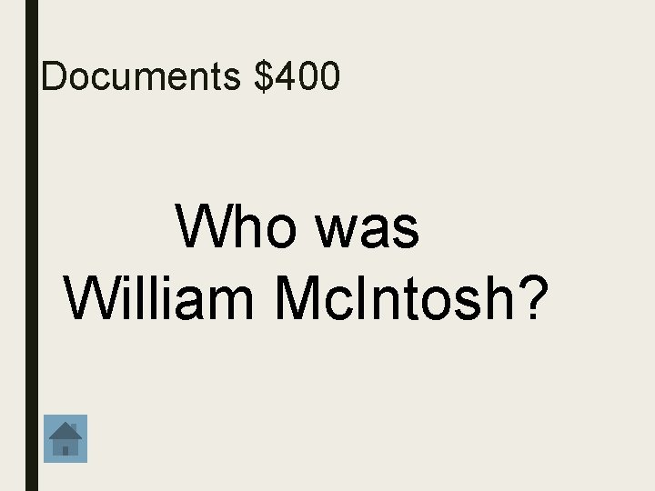 Documents $400 Who was William Mc. Intosh? 