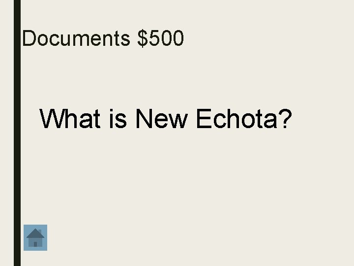 Documents $500 What is New Echota? 