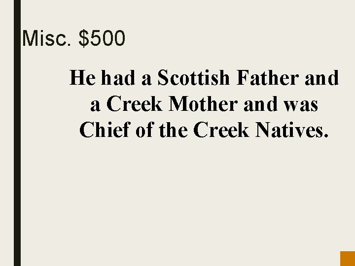 Misc. $500 He had a Scottish Father and a Creek Mother and was Chief