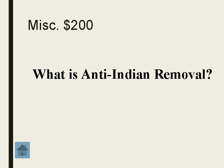 Misc. $200 What is Anti-Indian Removal? 