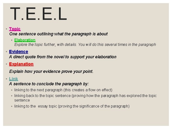 T. E. E. L ◦ Topic One sentence outlining what the paragraph is about