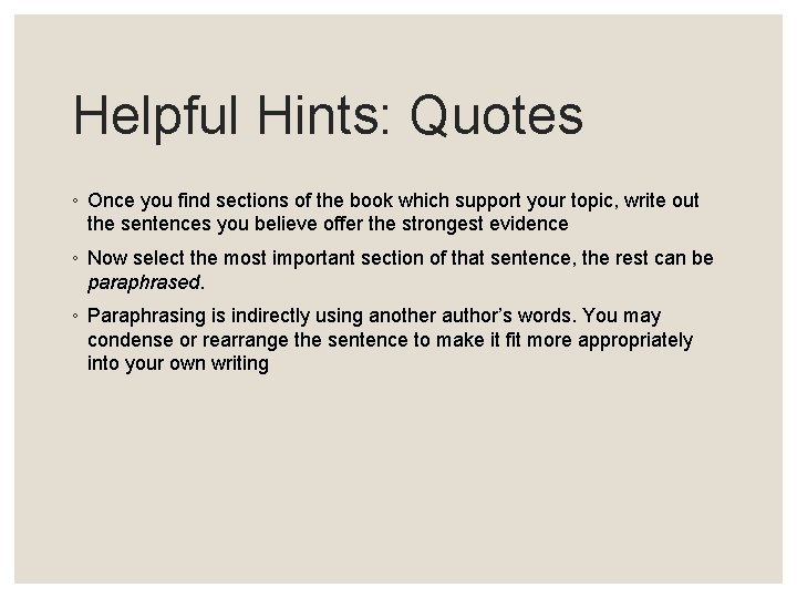 Helpful Hints: Quotes ◦ Once you find sections of the book which support your