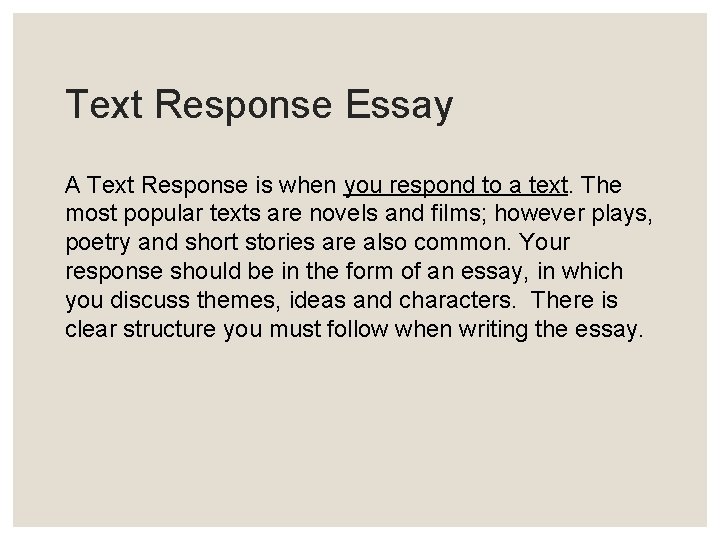 Text Response Essay A Text Response is when you respond to a text. The