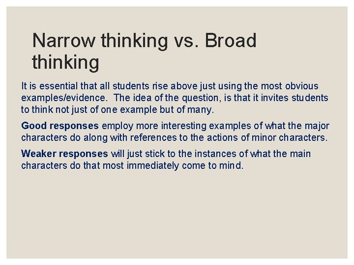 Narrow thinking vs. Broad thinking It is essential that all students rise above just