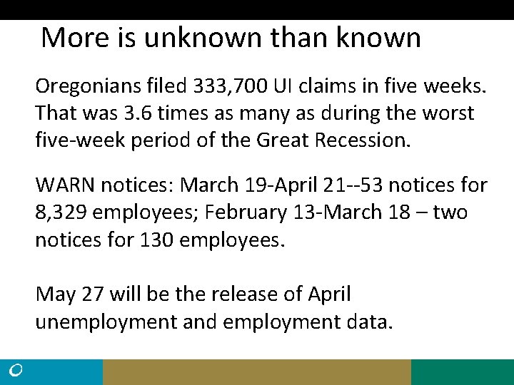 More is unknown than known Oregonians filed 333, 700 UI claims in five weeks.