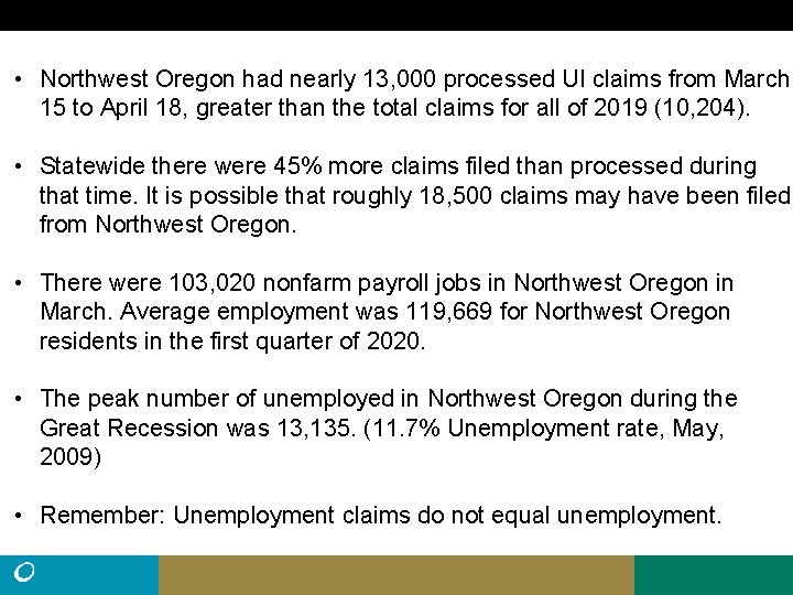  • Northwest Oregon had nearly 13, 000 processed UI claims from March 15