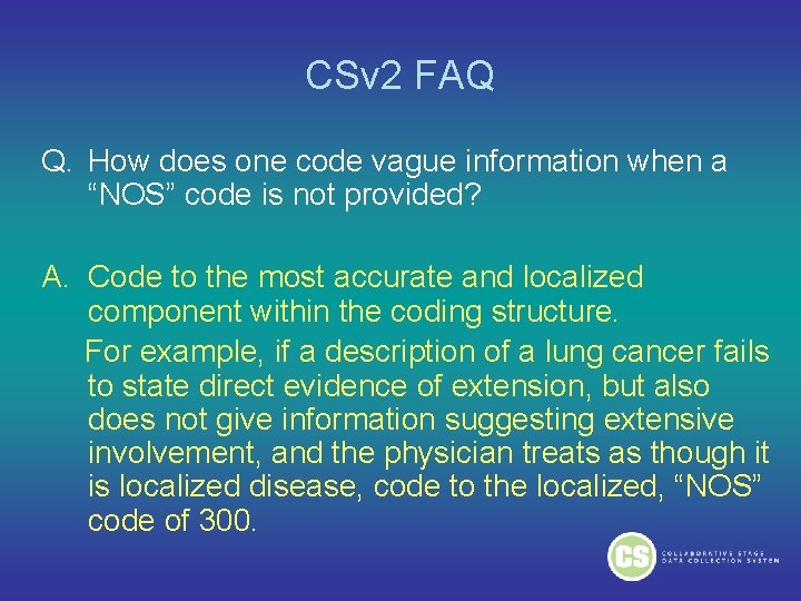 CSv 2 FAQ Q. How does one code vague information when a “NOS” code CSv 2 FAQ Q. How does one code vague information when a “NOS” code