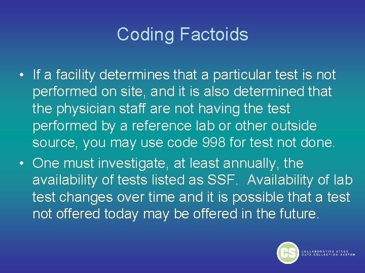 Coding Factoids • If a facility determines that a particular test is not performed Coding Factoids • If a facility determines that a particular test is not performed