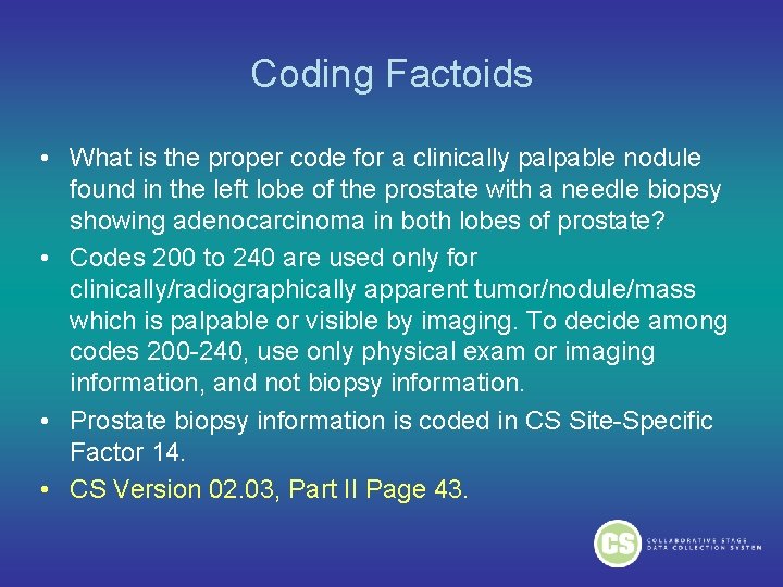 Coding Factoids • What is the proper code for a clinically palpable nodule found Coding Factoids • What is the proper code for a clinically palpable nodule found