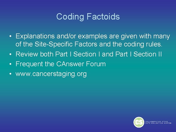 Coding Factoids • Explanations and/or examples are given with many of the Site-Specific Factors Coding Factoids • Explanations and/or examples are given with many of the Site-Specific Factors